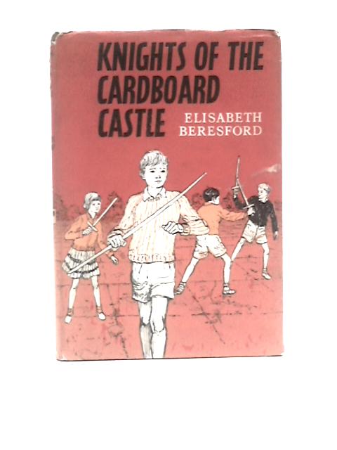 Knights of the Cardboard Castle By E. Beresford