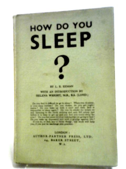 How Do You Sleep?: The Basis Of Good Health By L. E. Eeman