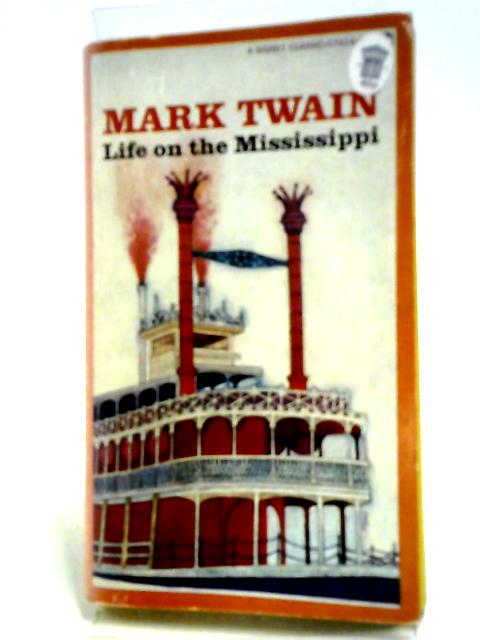 Life on the Mississippi (Signet Classical Books) By Mark Twain