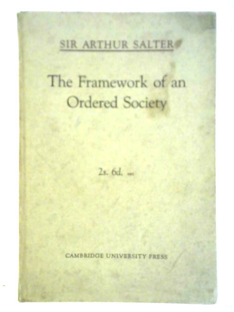 The Framework of an Ordered Society By Sir Arthur Salter