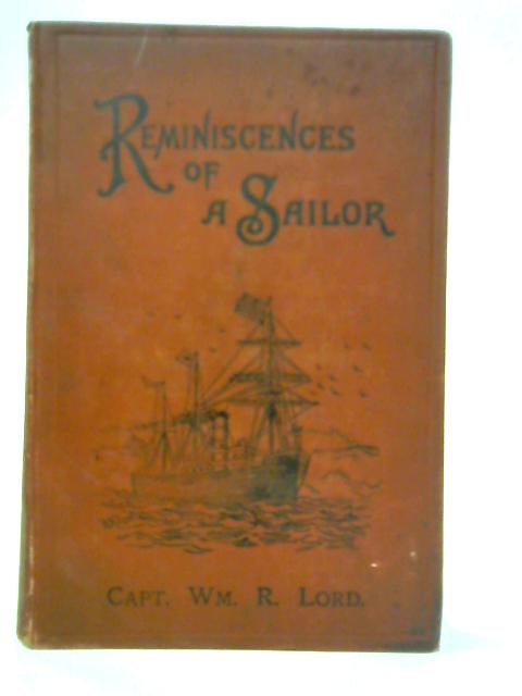 Reminiscences of a Sailor By William R. Lord