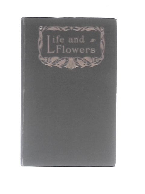 Life And Flowers von Maurice Maeterlinck A.Teixeira De Mattos (Trans.)