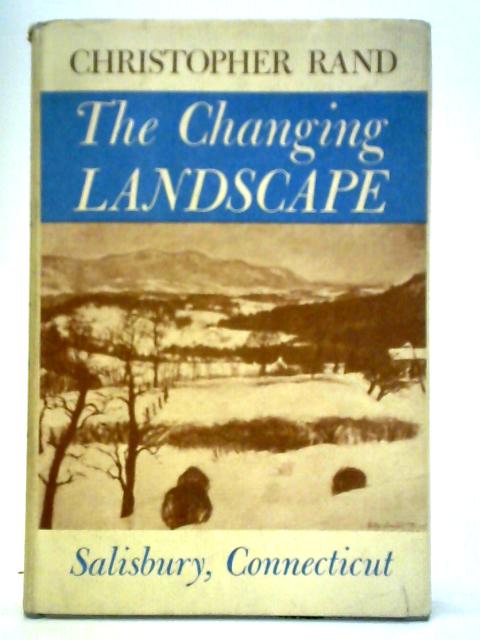 The Changing Landscape: Salisbury, Connecticut By Christopher Rand