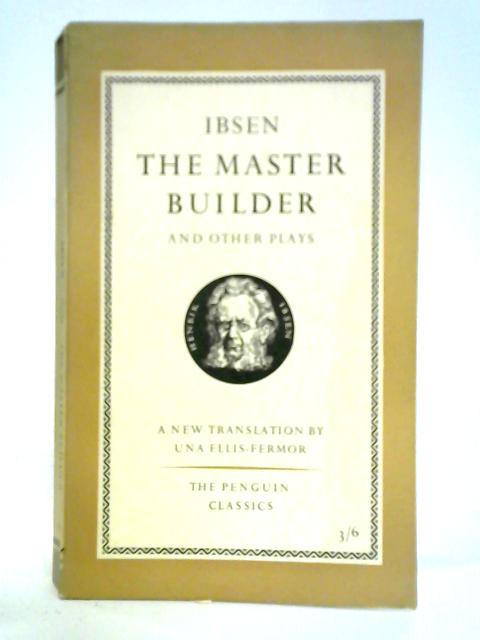 The Master-builder, And Other Plays By Henrik Ibsen