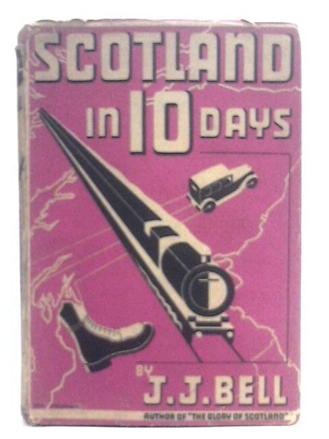 Scotland in Ten Days von J.J. Bell