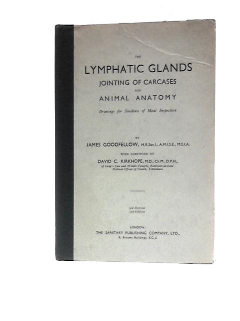 The Lymphatic Glands Jointing of Carcases and Animal Anatomy By James Goodfellow