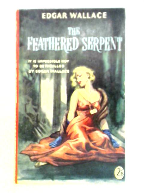 The Feathered Serpent By Edgar Wallace