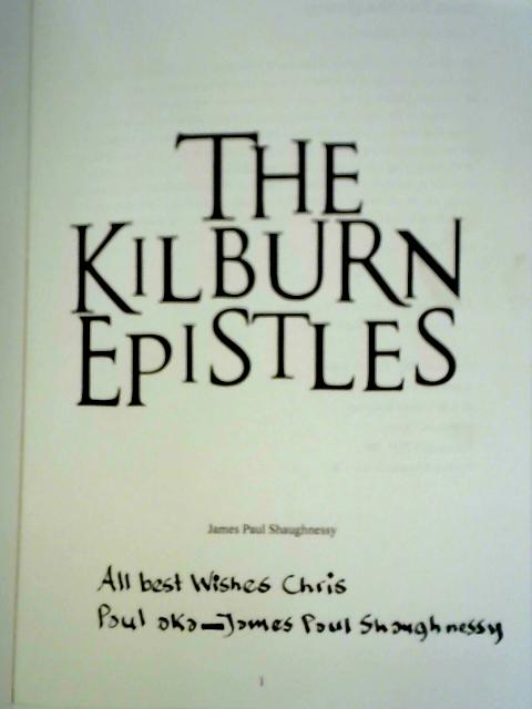 The Kilburn Epistles By James Paul Shaughnessy