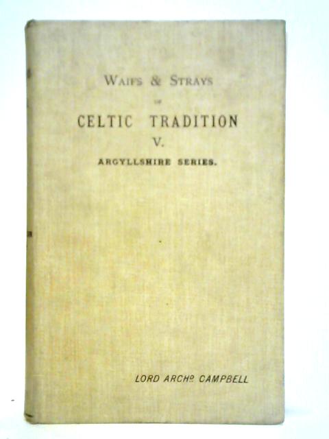 Clan Traditions And Popular Tales Of The Western Highlands And Islands By Rev. John Gregorson Campbell