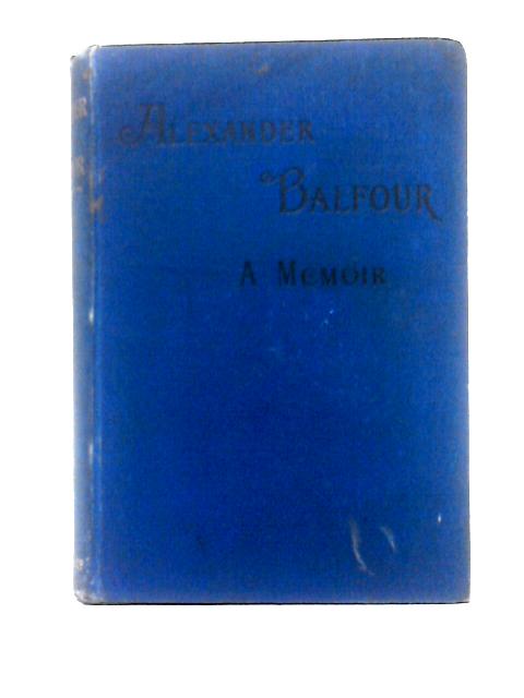 Alexander Balfour: A Memoir von R. H. Lundie