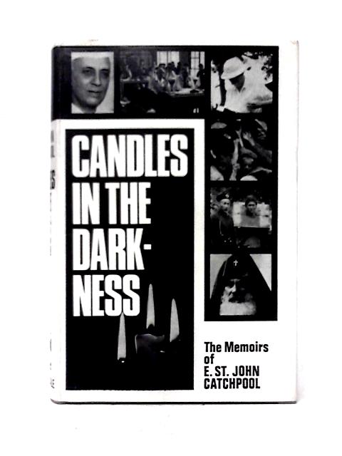 Candles in the Darkness By E. St John Catchpool