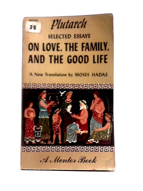 On Love, the Family, and the Good Life By M. Hadas