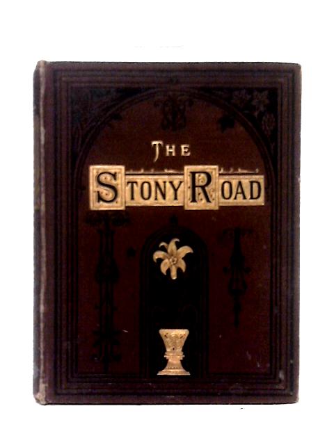 The Stony Road A Tale Of Humble Life By Unstated