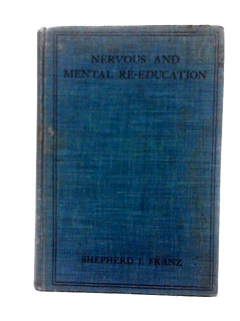 Nervous And Mental Re-Education By Shepherd Ivory Franz