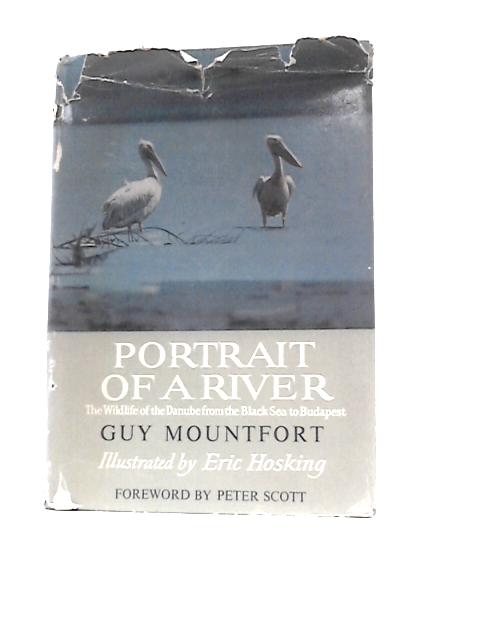 Portrait Of A River: The Wildlife Of The Danube, From The Black Sea To Budapest par Guy Mountfort