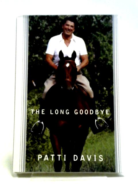 A Long Goodbye By Patti Davis