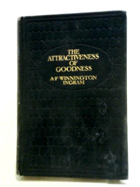 The Attractiveness of Goodness By AF Winnington Ingram