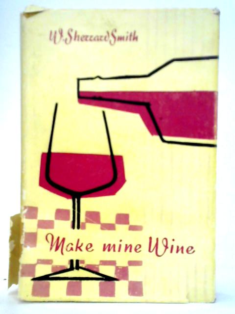 Make Mine Wine By W. Sherrard-Smith