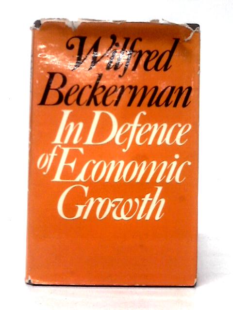 In Defence of Economic Growth By Wilfred Beckerman