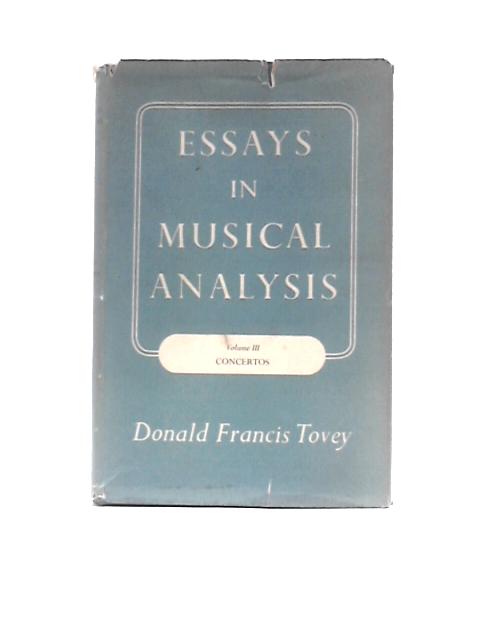 Essays in Musical Analysis, Volume III: Concertos By Donald Francis Tovey