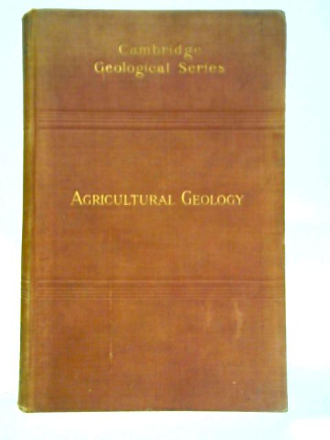 Agricultural Geology By R. H. Rastall