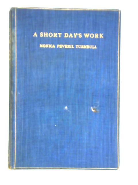 A Short Day's Work By Monica Peveril Turnbull