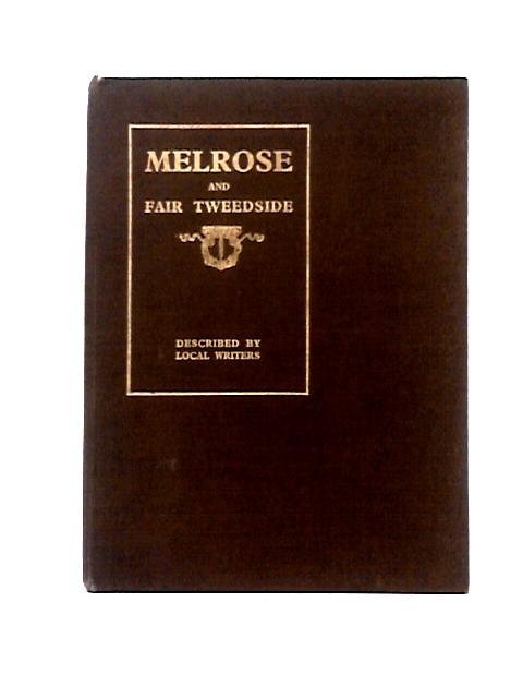 Melrose and Fair Tweedside von Local Writers