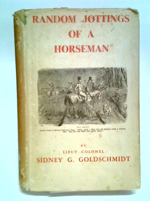 Random jottings of a horseman By Goldschmidt