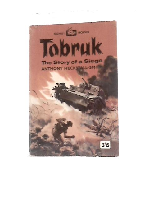 Tobruk ('Corgi Books; No.954) By Anthony Heckstall-Smith