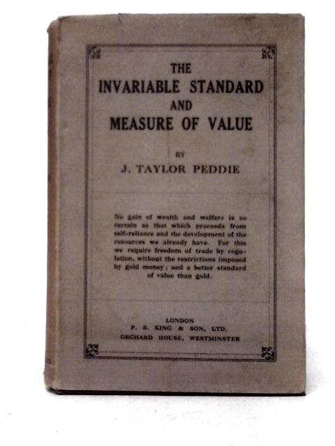 The Invariable Standard and Measure of Value By J. Taylor Peddie