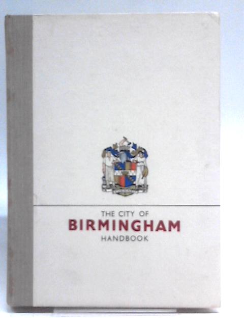 The City Of Birmingham: Official Handboo von F.W. Bradnock (ed.)