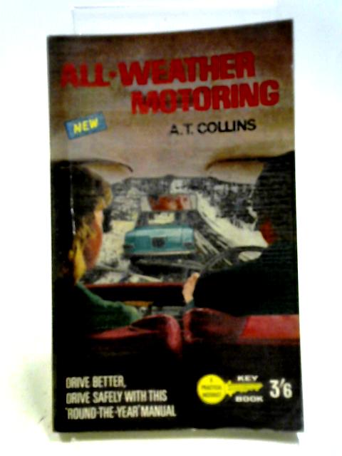 All-Weather Motoring (Key books) By Albert Thomas Collins