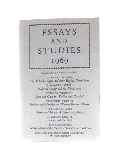 Essays and Studies 1969 being Volume Twenty-Two of the New Series of Essays and Studies Collected for The English Association. By Francis Berry ()