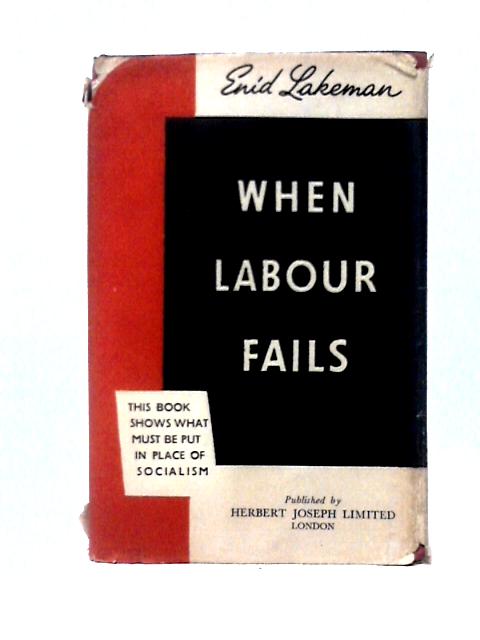 When Labour Fails von Enid Lakeman