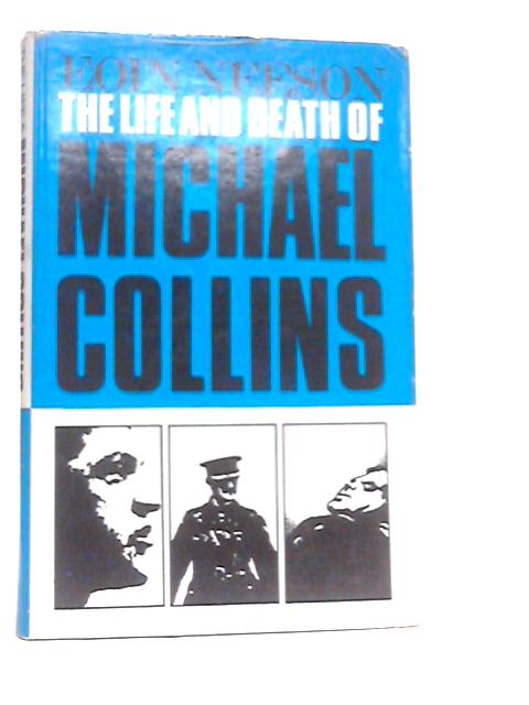 Life and Death of Michael Collins von Eoin Neeson