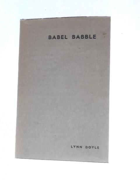 Babel Babble By Lynn Doyle (Ed.) Gil McGamish (Trans.)