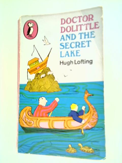 Doctor Dolittle and The Secret Lake By Hugh Lofting