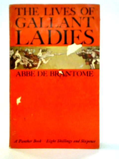 The Lives of the Gallant Ladies von Pierre De Bourdeille