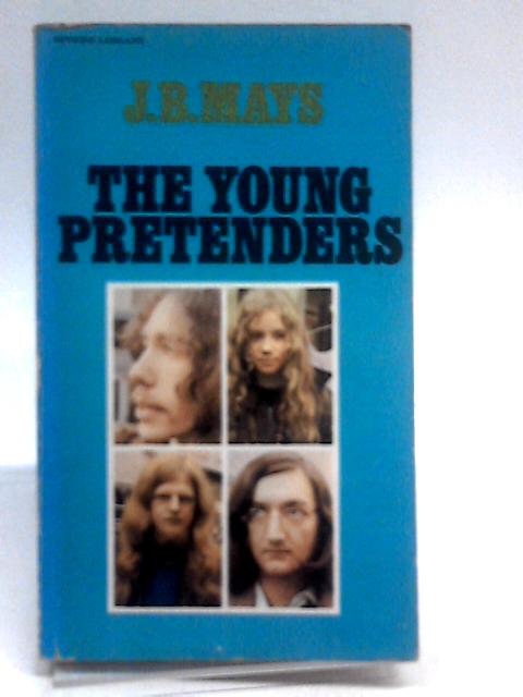 Young Pretenders: Study Of Adolescence In Contemporary Society By J.B. Mays