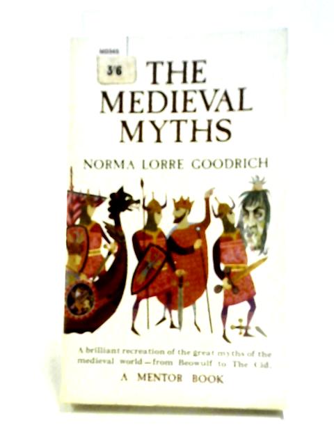 The Medieval Myths By N.L. Goodrich
