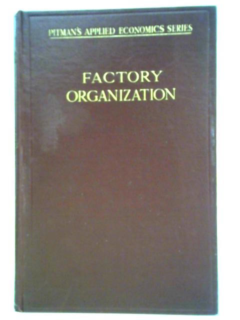 Factory Organization By Northcott, Sheldon, Wardropper and Urwick