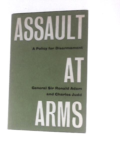 Assault At Arms: A Policy For Disarmament By Adams & Judd