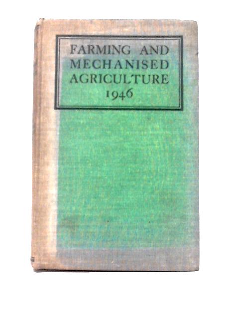 Farming and Mechanised Agriculture 1946 By Various