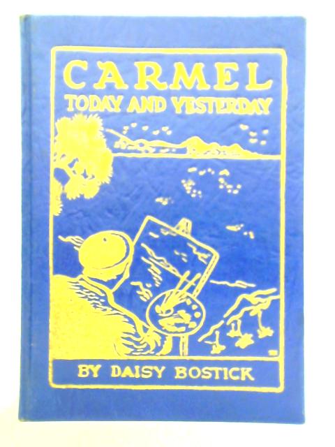 Carmel, Today and Yesterday By Daisy Bostick