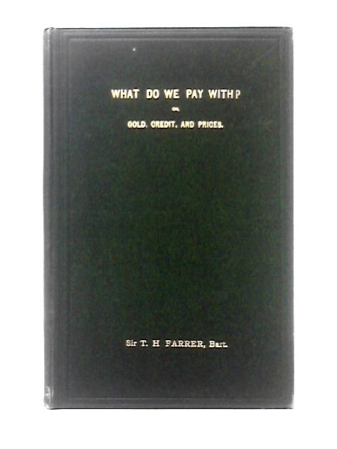 What Do We Pay With? By T. H. Farrer