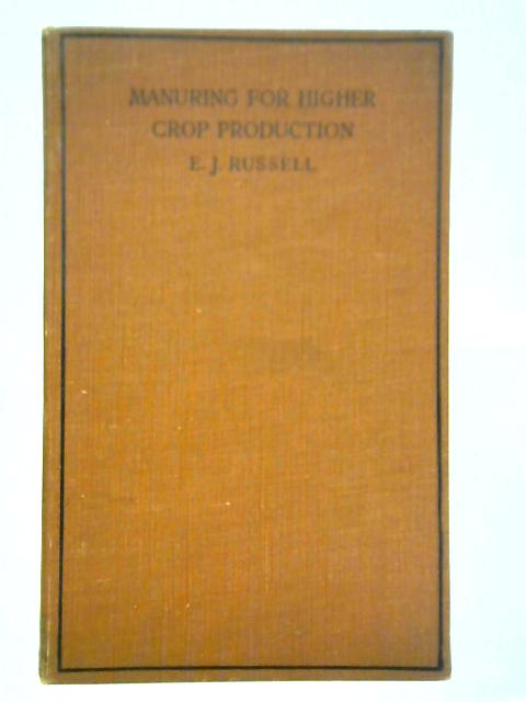 Manuring for Higher Crop Production von E. J. Russell