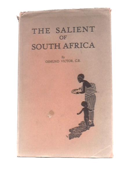 The Salient of South Africa By Osmund Victor