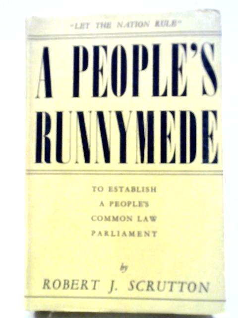 A People's Runnymede By Robert J. Scrutton