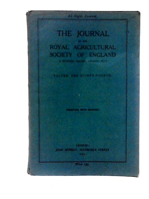 The Journal of The Royal Agricultural Society of England, Volume 84 von Unstated
