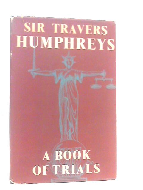 A Book of Trials By Travers Humphreys